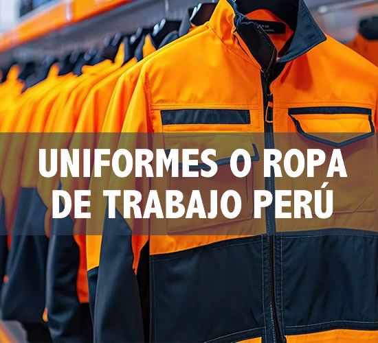 Uniformes o ropa de trabajo Perú